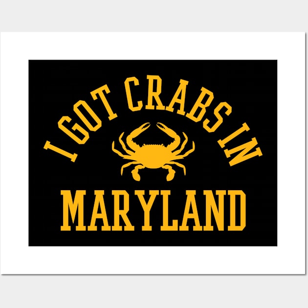 I GOT CRABS IN MARYLAND - 3.0 Wall Art by LILNAYSHUNZ